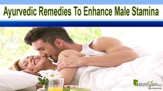 Ayurvedic Remedies To Enhance Male Stamina Without Any Side Effects.pptx