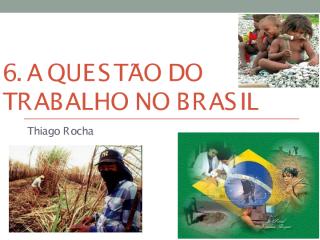 capítulo 06 - as questões do trabalho no brasil (1).pdf