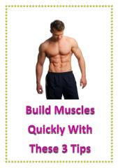 Build Muscles Quickly With These 3 Tips.pdf