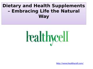 Dietary and Health Supplements – Embracing Life the Natural Way.pptx